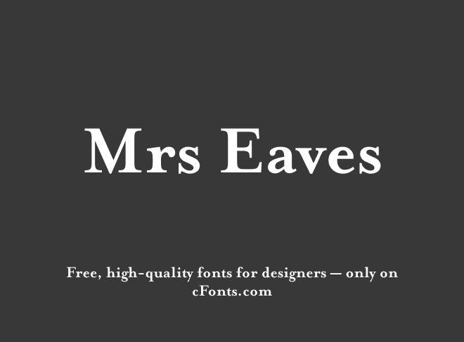 Mrs Eaves Font